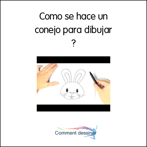 Como se hace un conejo para dibujar